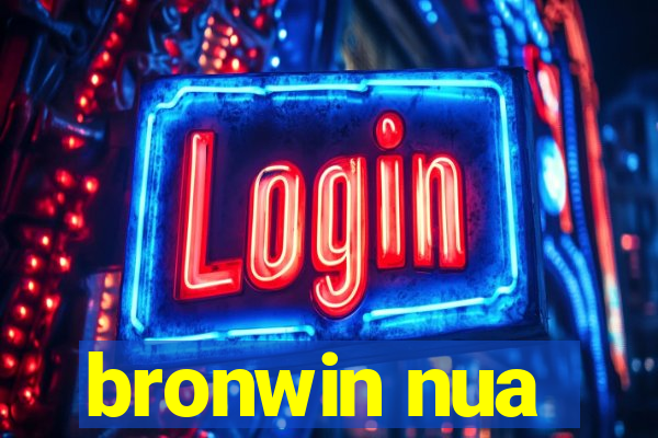 bronwin nua